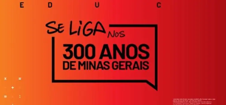 Se Liga na Educação aborda os 300 anos de Minas