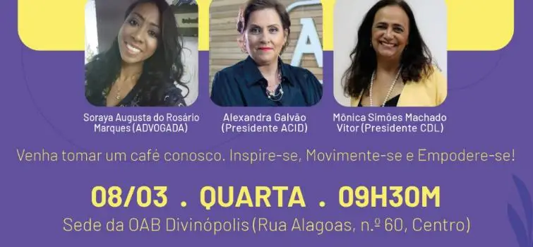 Dia da Mulher: empoderamento  feminino é tema do Café com Elas