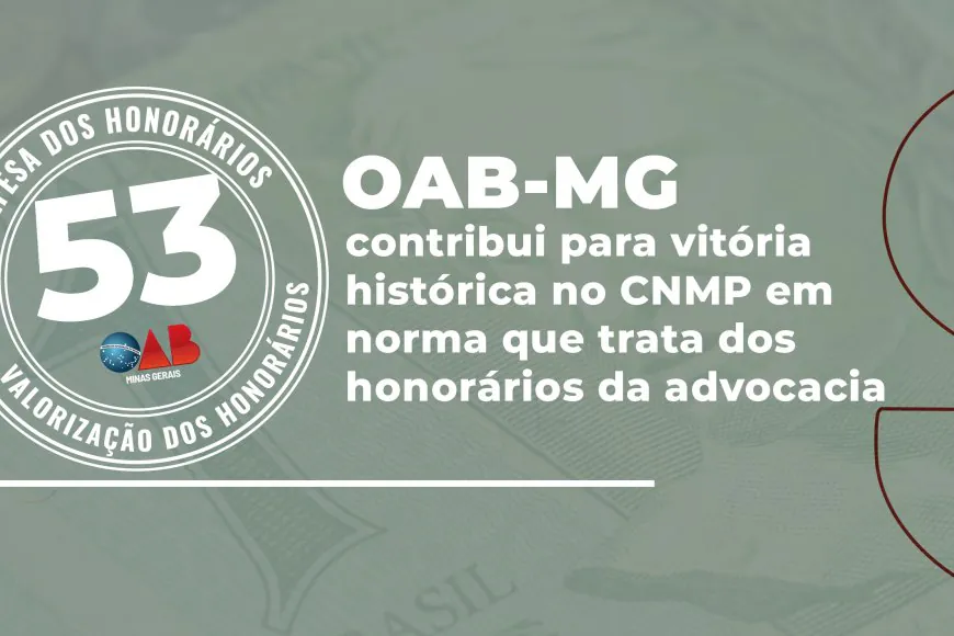 OAB-MG contribui para vitória histórica no CNMP em norma que trata dos honorários da advocacia 