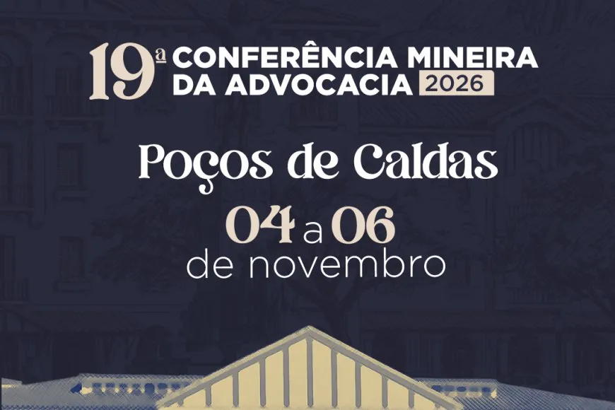 Poços de Caldas recebe a 19ª Conferência Mineira da Advocacia em novembro de 2026